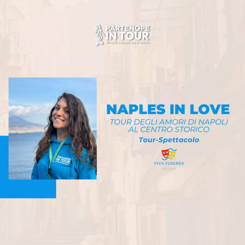 Naples in Love - Tour Spettacolo degli amori al Centro Storico di Napoli